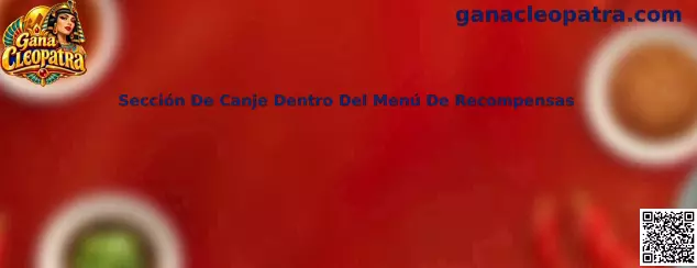 Referencia visual de la sección de canje dentro del menú de recompensas de Gana Cleopatra