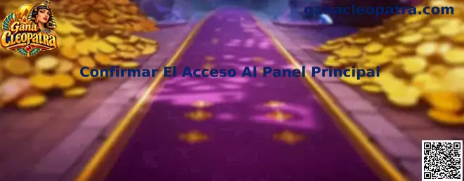 Confirmar El Acceso Al Panel Principal en Gana Cleopatra
