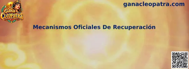 Mecanismos Oficiales De Recuperación de Gana Cleopatra