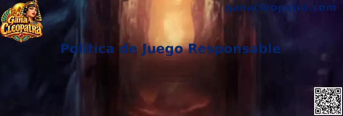 Información sobre la Política de Juego Responsable de Gana Cleopatra