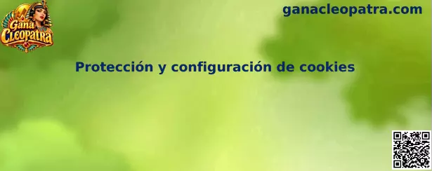 Protección y configuración de cookies de Gana Cleopatra