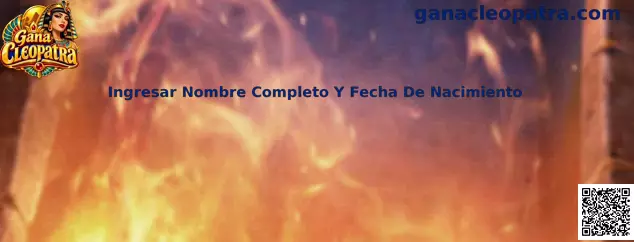 Guía para ingresar nombre completo y fecha de nacimiento