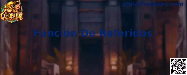 Guía de la Función De Referidos de Gana Cleopatra